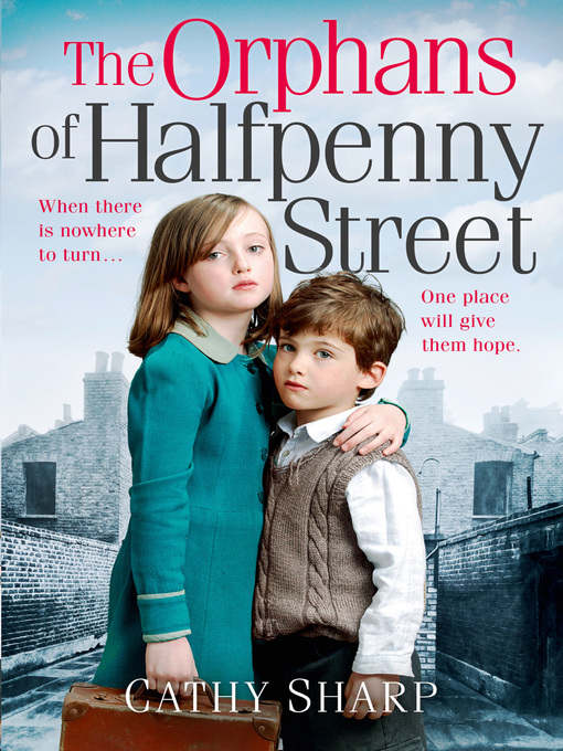 Title details for The Orphans of Halfpenny Street by Cathy Sharp - Available